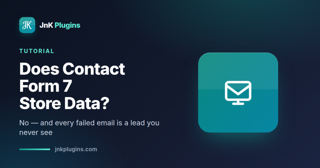 Contact Form 7 does not store submissions in the WordPress database by default
