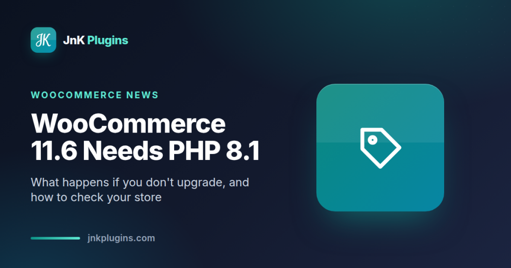 WooCommerce 11.6 PHP 8.1 requirement featured card